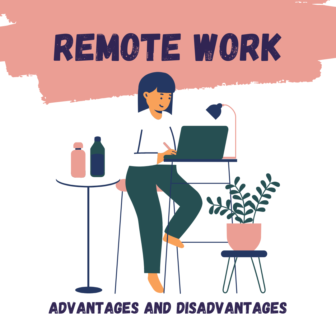 Remote Work – Advantages and Disadvantages